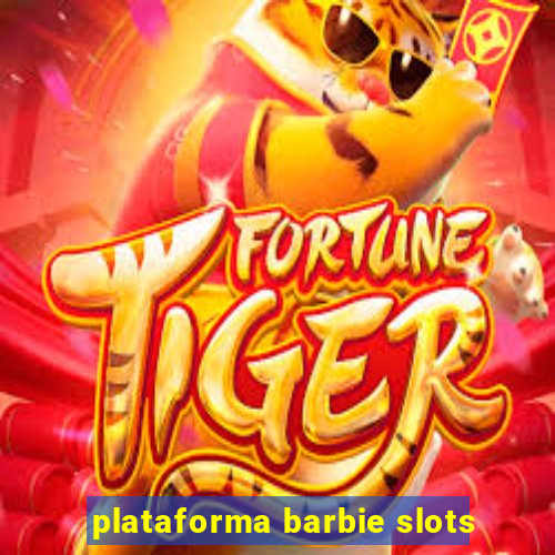 plataforma barbie slots